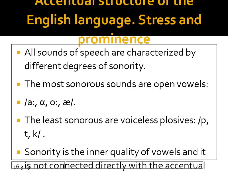 16.3.09 Accentual structure of the English language. Stress and prominence  All sounds of